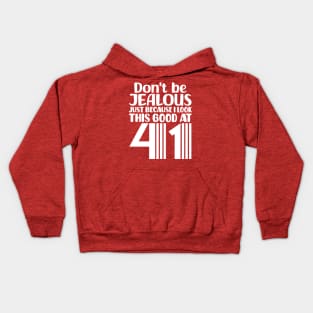 Don't Be Jealous Just Because I look This Good At 41 Kids Hoodie